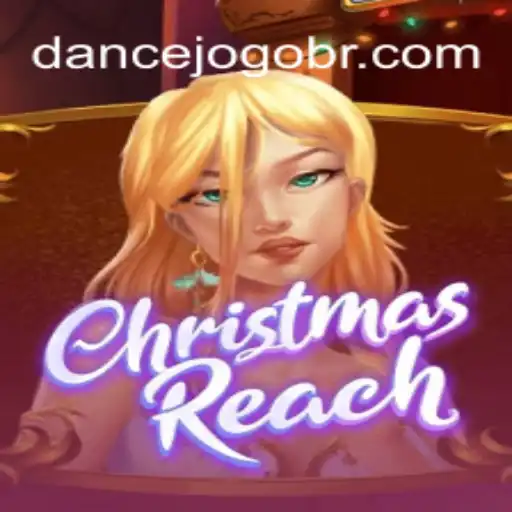 ChristmasReach: The Festive Gaming Experience on DANCEJOGO.COM Oficial Slots Brasil #1